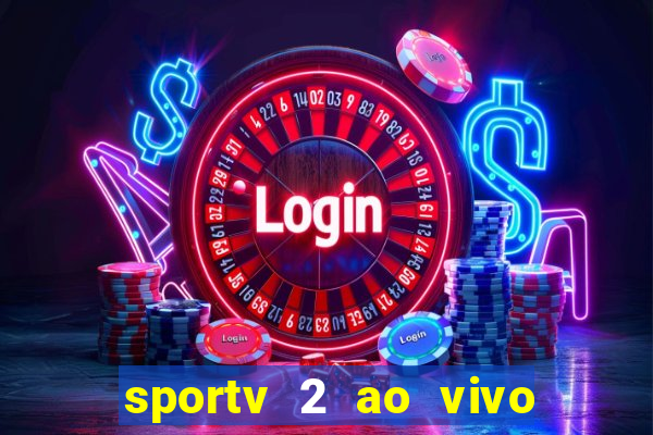 sportv 2 ao vivo mega canal